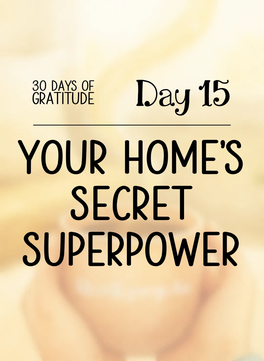 Your Home's Secret Superpower