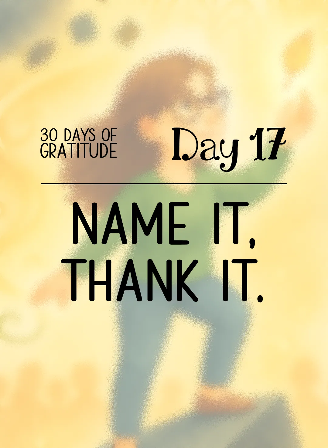 Name It, Thank It.